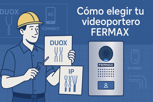 Cómo elegir un videoportero FERMAX según el cableado y los servicios de tu cliente